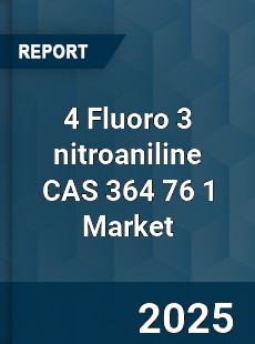 Global 4 Fluoro 3 nitroaniline CAS 364 76 1 Industry