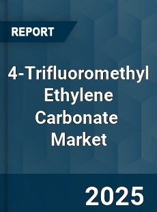 Global 4 Trifluoromethyl Ethylene Carbonate Industry