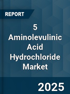 5 Aminolevulinic Acid Hydrochloride Global Market