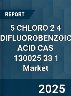 Global 5 CHLORO 2 4 DIFLUOROBENZOIC ACID CAS 130025 33 1 Industry