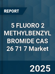 Global 5 FLUORO 2 METHYLBENZYL BROMIDE CAS 26 71 7 Industry