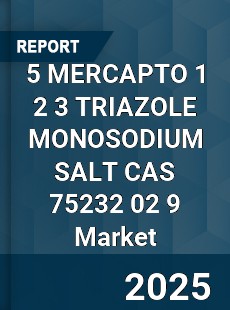 Global 5 MERCAPTO 1 2 3 TRIAZOLE MONOSODIUM SALT CAS 75232 02 9 Industry