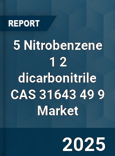 Global 5 Nitrobenzene 1 2 dicarbonitrile CAS 31643 49 9 Industry