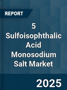 Global 5 Sulfoisophthalic Acid Monosodium Salt Industry