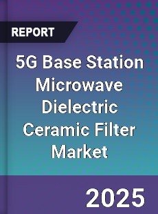 Global 5G Base Station Microwave Dielectric Ceramic Filter Market