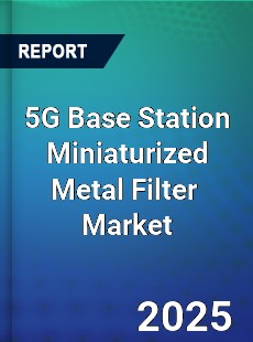 5G Base Station Miniaturized Metal Filter Global and China Top Players Market