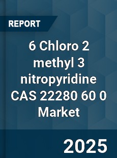 Global 6 Chloro 2 methyl 3 nitropyridine CAS 22280 60 0 Industry