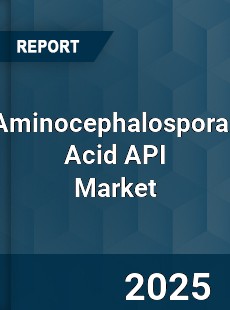 7 Aminocephalosporanic Acid API Market