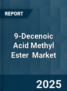 Global 9 Decenoic Acid Methyl Ester Industry