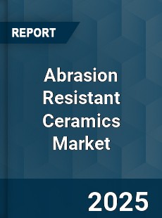 Abrasion Resistant Ceramics Market