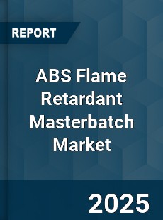 Global ABS Flame Retardant Masterbatch Market