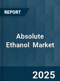 Global Absolute Ethanol Market