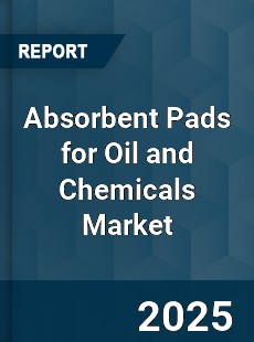 Global Absorbent Pads for Oil and Chemicals Market