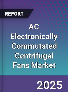AC Electronically Commutated Centrifugal Fans Market