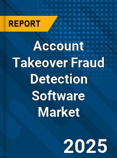 COVID 19 Outbreak Global Account Takeover Fraud Detection Software Industry