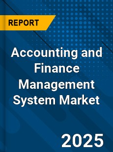 Accounting and Finance Management System Market