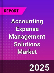 Worldwide Accounting Expense Management Solutions Market