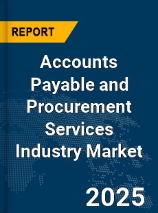 COVID 19 Outbreak Global Accounts Payable and Procurement Services Industry