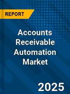 Accounts Receivable Automation Market