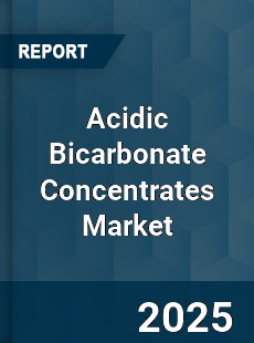 Acidic Bicarbonate Concentrates Market