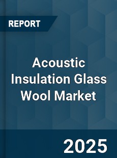 COVID 19 Outbreak Global Acoustic Insulation Glass Wool Industry
