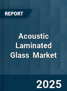 Acoustic Laminated Glass Global and China Top Players Market