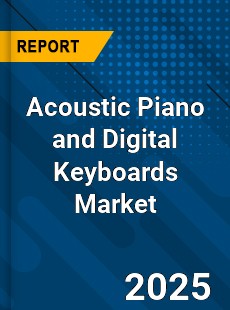 Global Acoustic Piano and Digital Keyboards Market