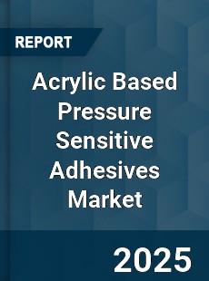 Acrylic Based Pressure Sensitive Adhesives Market