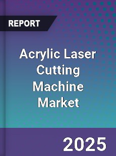 Acrylic Laser Cutting Machine Market