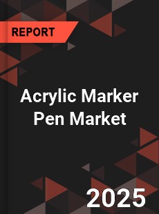 Acrylic Marker Pen Market
