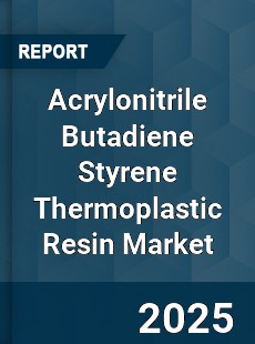 Acrylonitrile Butadiene Styrene Thermoplastic Resin Market