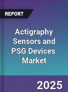 Global Actigraphy Sensors and PSG Devices Market