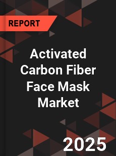 Activated Carbon Fiber Face Mask Market