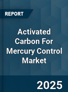 Worldwide Activated Carbon For Mercury Control Market