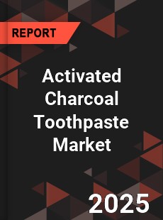 Global Activated Charcoal Toothpaste Professional Survey Report