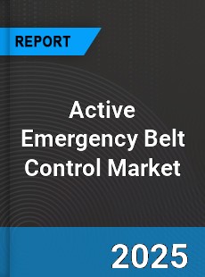 Active Emergency Belt Control Market