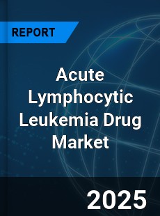 Global Acute Lymphocytic Leukemia Drug Industry