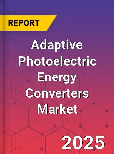 Adaptive Photoelectric Energy Converters Market