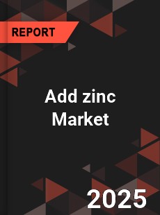 Global Add zinc Market