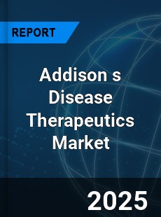 Global Addison s Disease Therapeutics Market