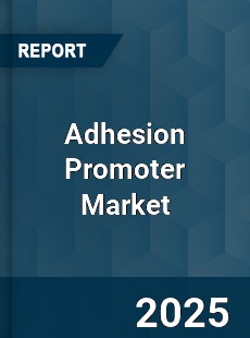 Adhesion Promoter Market