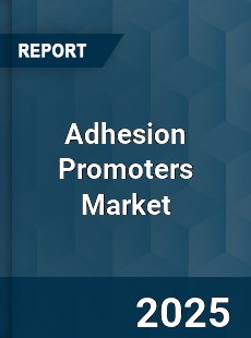 Global Adhesion Promoters Market