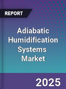 Global Adiabatic Humidification Systems Professional Survey Report