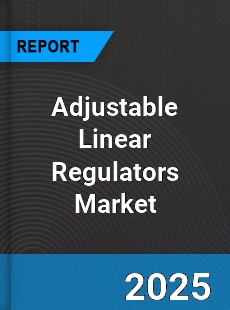 Adjustable Linear Regulators Global Market