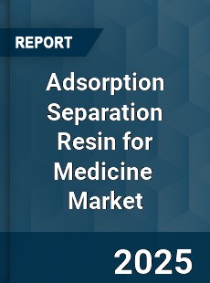 Global Adsorption Separation Resin for Medicine Industry