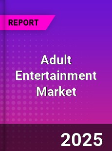 Worldwide Adult Entertainment Market