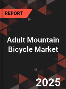 Adult Mountain Bicycle Market