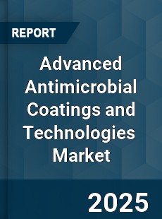Global Advanced Antimicrobial Coatings and Technologies Industry