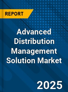 Advanced Distribution Management Solution Market
