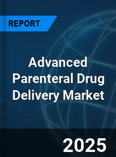 Advanced Parenteral Drug Delivery Market